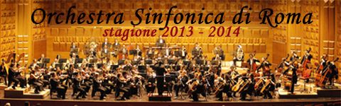 Orchestra Sinfonica di Roma - Stagione 2013/2014