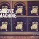 Groove Machine